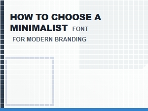 Best Free Minimalist Fonts for Modern Branding in 2024
